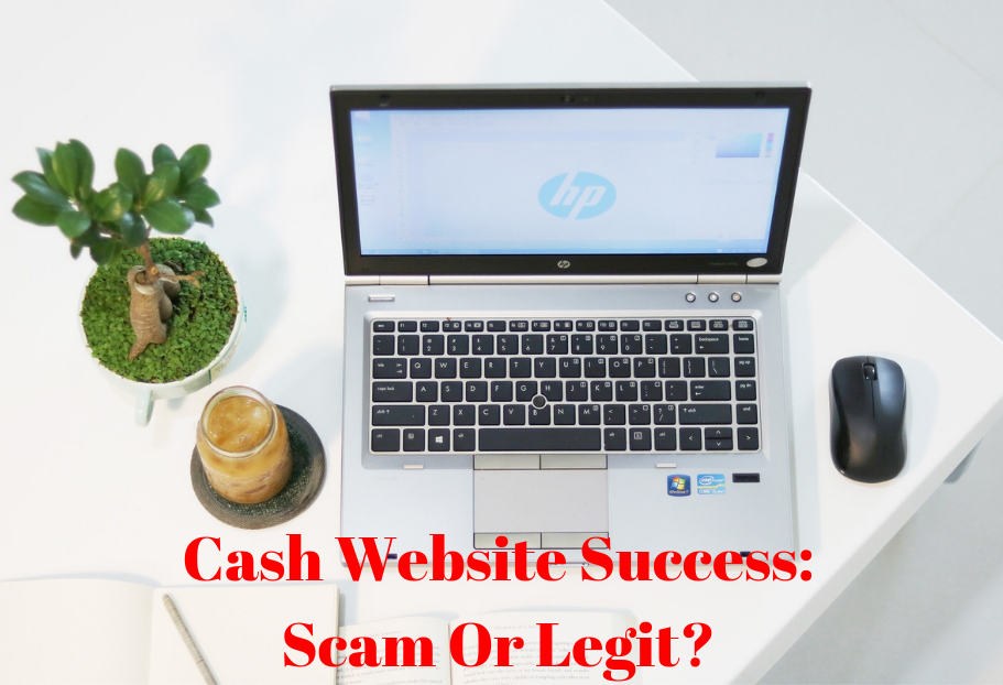 Cash Website Success_ Scam Or Legit_